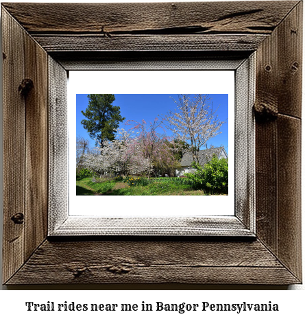 trail rides near me in Bangor, Pennsylvania